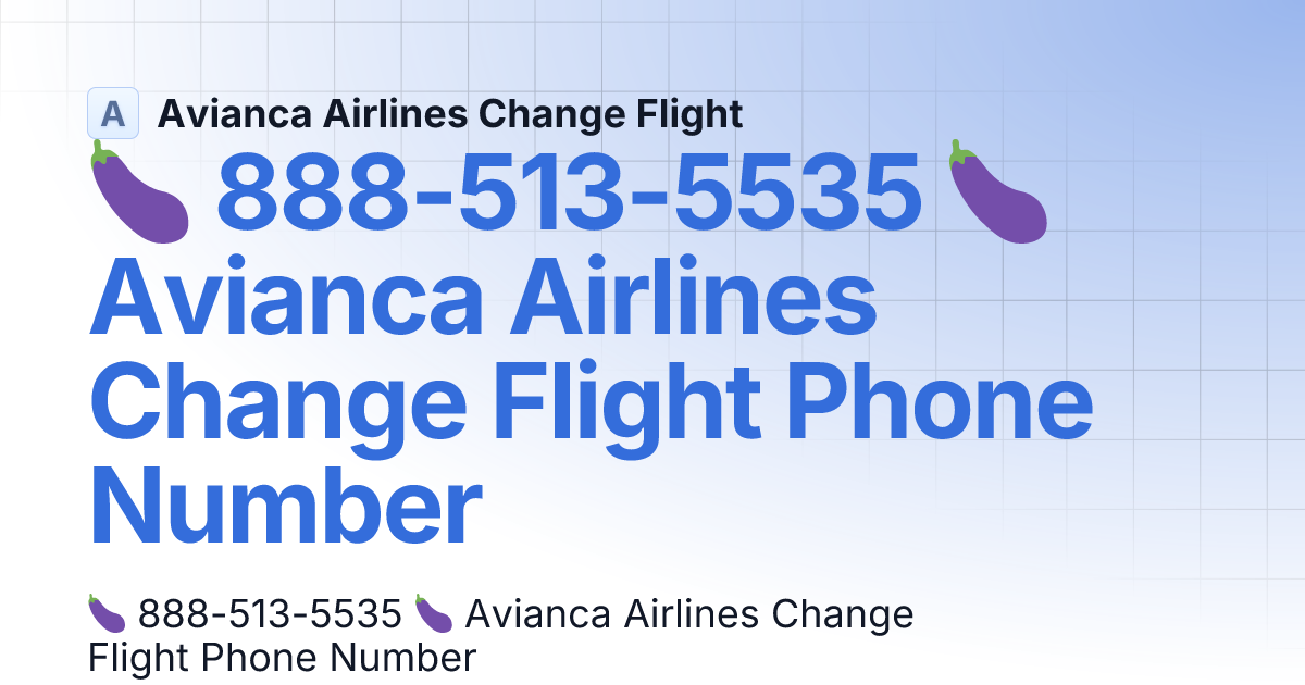 🍆 8885135535 🍆 Avianca Airlines Change Flight Phone Number Avianca